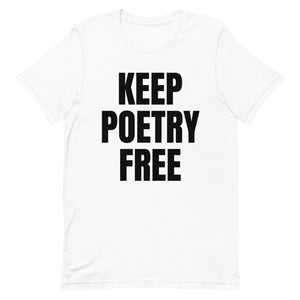 KEEP POETRY FREE Unisex T-Shirt